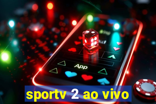 sportv 2 ao vivo